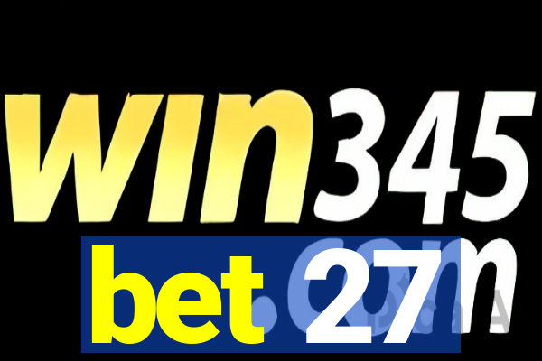 bet 27